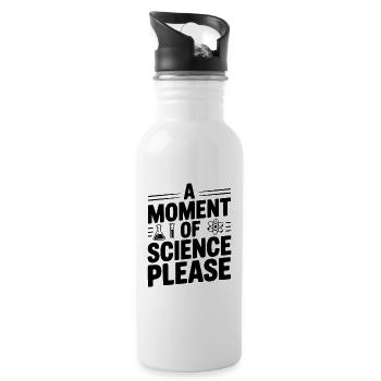 A Moment of Science Please - 20 oz Water Bottle - white - Right