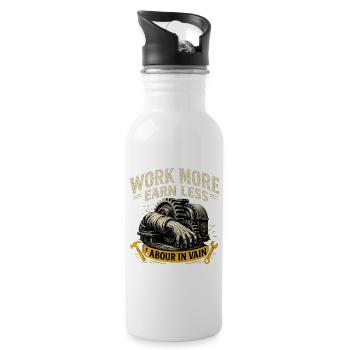 Work More Earn Less Labour in Vain - 20 oz Water Bottle - white - Right