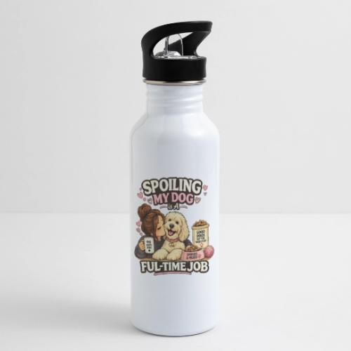 Spoiling My Dog Is a Full-Time Job - 20 oz Water Bottle