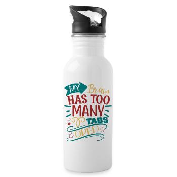 My Brain Has Too Many Tabs Open - 20 oz Water Bottle - white - Right