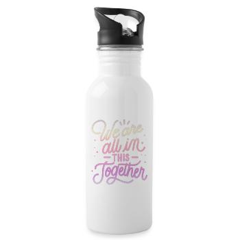 We are all in this together - 20 oz Water Bottle - white - Right