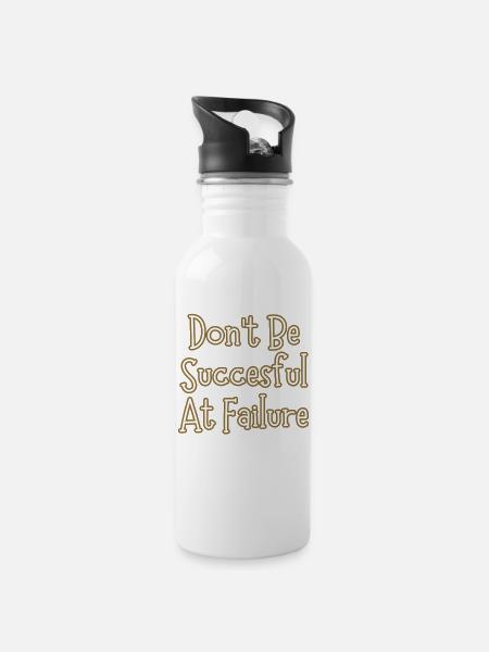 Don't Be Successful At Failure - 20 oz Water Bottle - white
