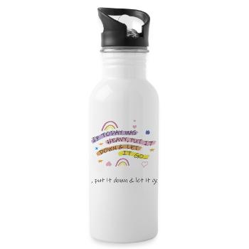 if today was heavy , put it down and let it go - 20 oz Water Bottle - white - Right