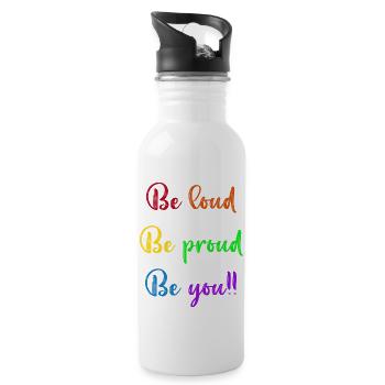 Be Loud Be Proud Be You - 20 oz Water Bottle - white - Right