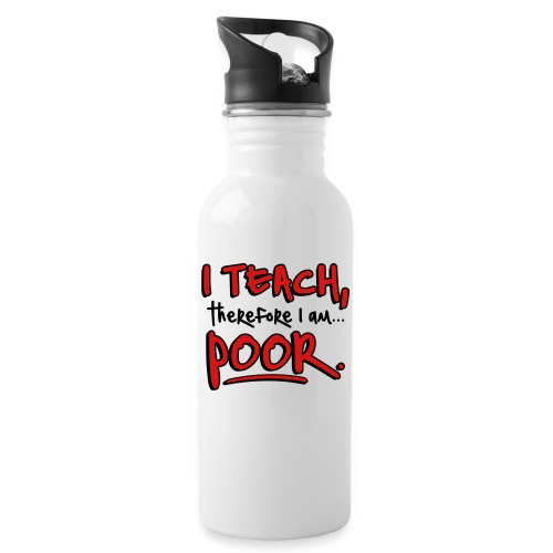 Teach therefore poor - Water Bottle