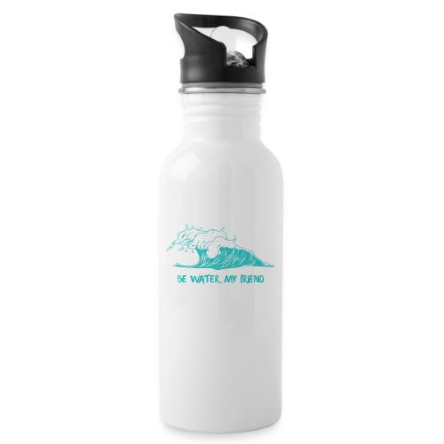 Be Water, My Friend - 20 oz Water Bottle