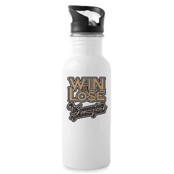 Win or Lose, We‘re gonna pass a good time, yeah! - 20 oz Water Bottle - white - Right