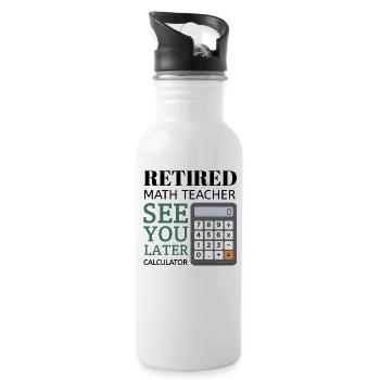 Retired Math Teacher Funny Math Teacher Retirement - 20 oz Water Bottle - white - Right