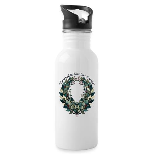 Crowned by Your Love Forever Laurel Wreath T-Shirt - 20 oz Water Bottle