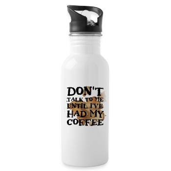 Don't talk to me until i've had my coffee - 20 oz Water Bottle - white - Right