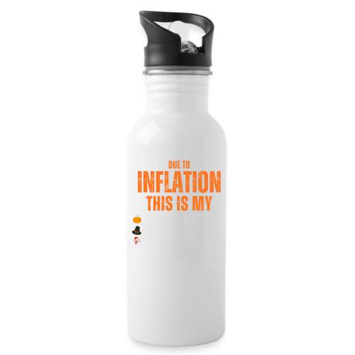Due to Inflation - 20 oz Water Bottle