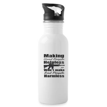 Making Good People Helpless Won't Make Bad People - 20 oz Water Bottle - white - Right