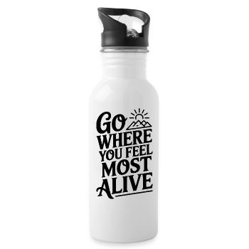 Go Where You Feel Most Alive - 20 oz Water Bottle - white - Right