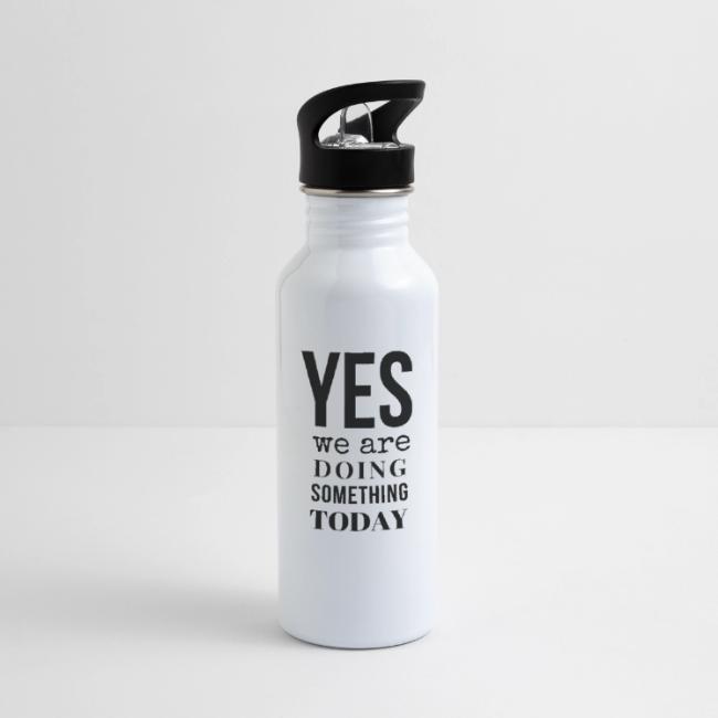 Yes We Are Doing Something Today (black text)