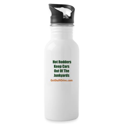 Hot Rodders Keep Cars Out Of The Junkyards - 20 oz Water Bottle