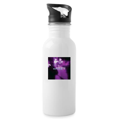 Never Would We - 20 oz Water Bottle