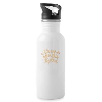 we are all in this together - 20 oz Water Bottle - white - Right
