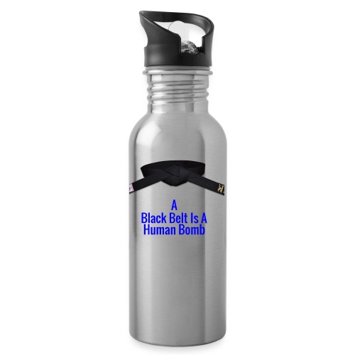 A Blackbelt Is A Human Bomb - Water Bottle