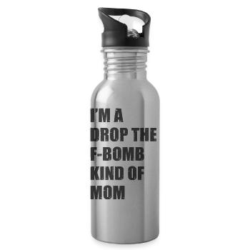 Drop The F Bomb, F Bomb Mom - 20 oz Water Bottle - silver - Right