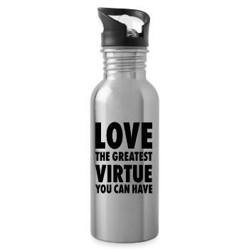 Love The Greatest Virtue You Can Have Positive Mot - 20 oz Water Bottle - silver - Right
