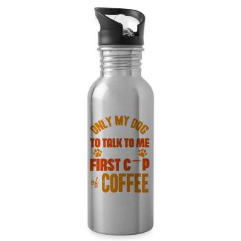 Coffee and DOgs, Dog Owner , Coffee addict - 20 oz Water Bottle - silver - Right