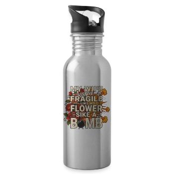 My Wife Isn't Like A Flower She's Like A Bomb - 20 oz Water Bottle - silver - Right