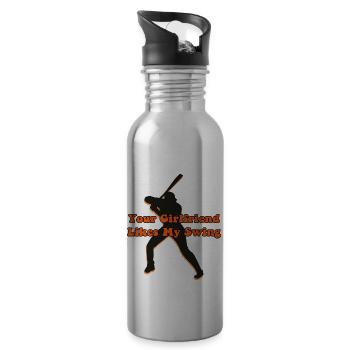 Your Girlfriend Likes My Swing - 20 oz Water Bottle - silver - Right
