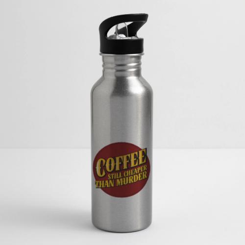 Coffee, still cheaper than murder - 20 oz Water Bottle