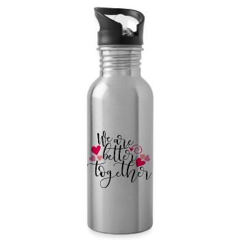 We Are Better Together - 20 oz Water Bottle - silver - Right