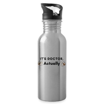 It's Doctor Actually , Graduated Doctor, Doctor - 20 oz Water Bottle - silver - Right