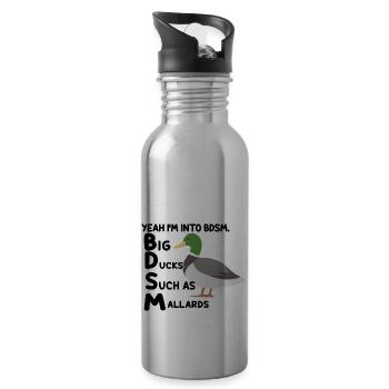 yeah i'm into bdsm big ducks such as mallards - 20 oz Water Bottle - silver - Right