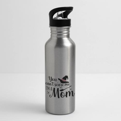 You can't scare me... - 20 oz Water Bottle
