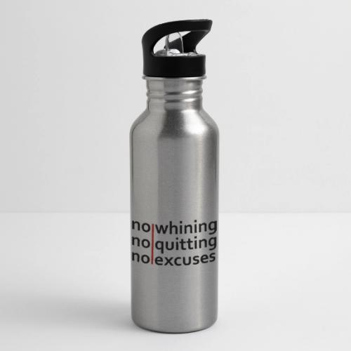 No Whining | No Quitting | No Excuses - 20 oz Water Bottle