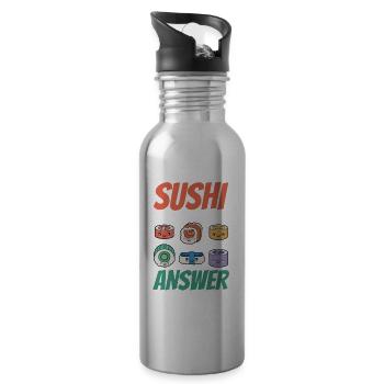 Sushi Is Always The Answer Meal Sayings Lover Eat - 20 oz Water Bottle - silver - Right