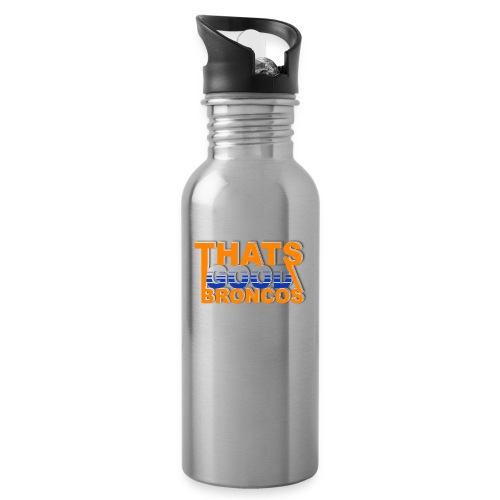 ThatsGoodBroncos - Water Bottle