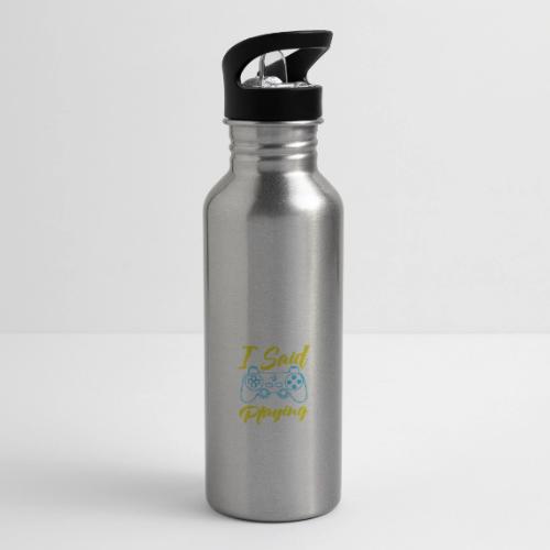 I Said I'm Playing! (Seriously!) - 20 oz Water Bottle