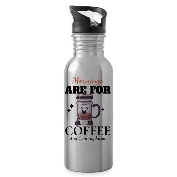 Mornings Are For Coffee And Contemplation - 20 oz Water Bottle - silver - Right