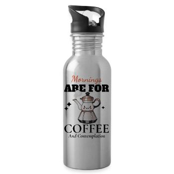 Mornings Are For Coffee And Contemplation - 20 oz Water Bottle - silver - Right