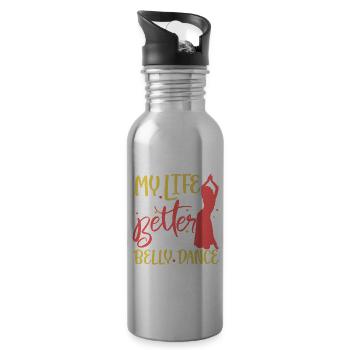 My Life Is Better When I Do Belly Dance - 20 oz Water Bottle - silver - Right