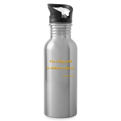 I M A KING WITH OR WITHOUT A QUEEN ORANGE - 20 oz Water Bottle