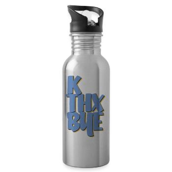 Ok, Thanks, Goodbye - Okay thanks goodbye - 20 oz Water Bottle - silver - Right