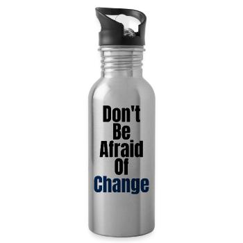 N’ayez pas peur du changement - Bouteille d'eau - argent clair - Droite