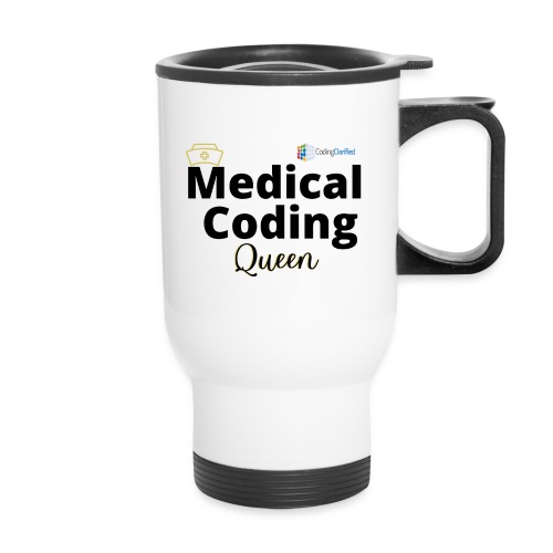 Coding Clarified Medical Coding Queen Apparel - Travel Mug with Handle