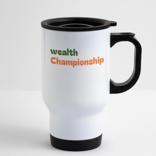 Wealth Championship - 14 oz Travel Mug with Handle