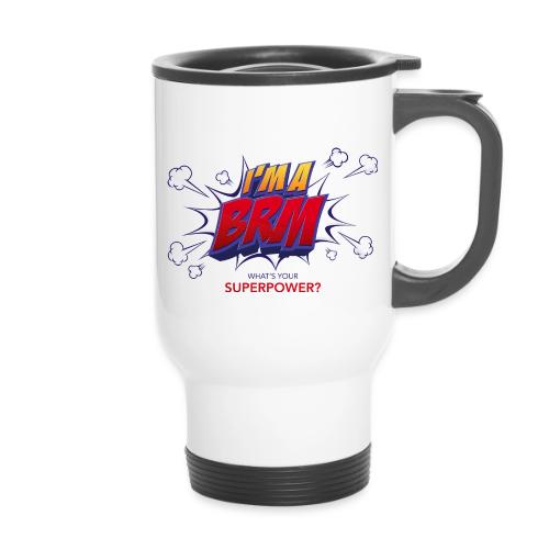 I'm a BRM- What's YOUR Superpower? - 14 oz Travel Mug with Handle