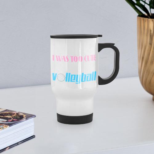 Too Cute For Cheerleading Volleyball - Travel Mug with Handle