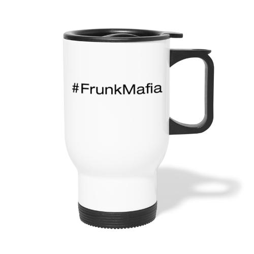 Frunk Mafia Black letters - Travel Mug with Handle