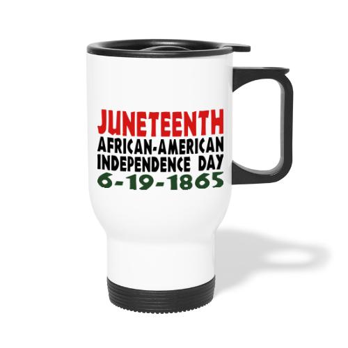 Junteenth Independence Day - Travel Mug with Handle