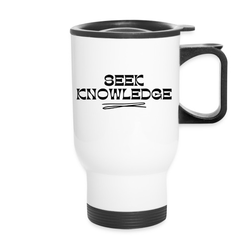 Seek Knowledge - Travel Mug with Handle