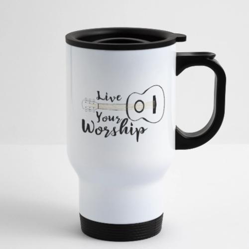 Live Your Worship, Don’t Just Give Lip Service - 14 oz Travel Mug with Handle